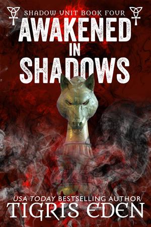 Awakened in Shadows (Shadow Unit #4)
