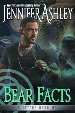 Bear Facts: Shifters Unbound by Jennifer Ashley