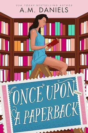 Once Upon a Paperback by A.M. Daniels