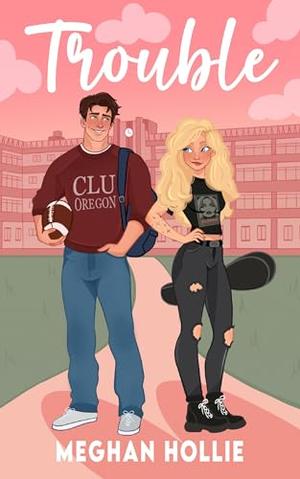 Trouble (Cedar Lakes University #1)