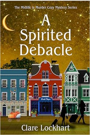 A Spirited Debacle (Midlife Is Murder #1.5)