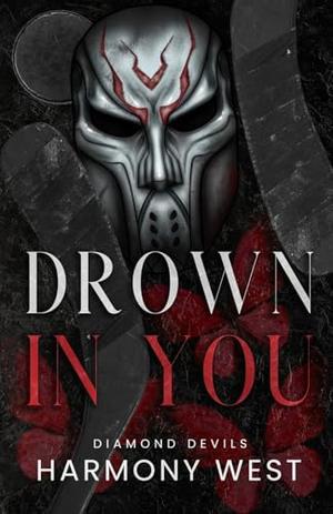 Drown in You by Harmony West