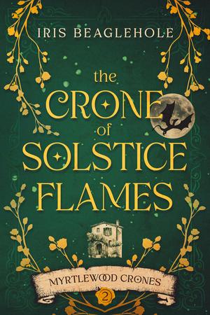 The Crone of Solstice Flames (Myrtlewood Crones #2)