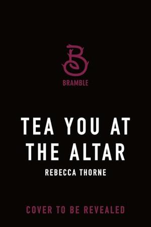 Tea You at the Altar (Tomes & Tea #3)