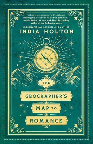 The Geographer's Map to Romance by India Holton