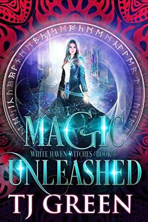 Magic Unleashed by T.J. Green
