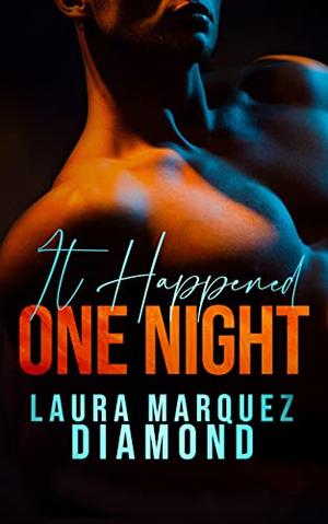 It Happened One Night by Laura Marquez Diamond