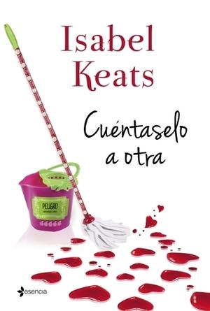 Cuéntaselo a otra by Isabel Keats
