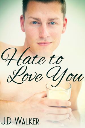 Hate to Love You by J.D. Walker