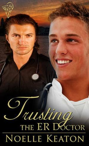 Trusting the ER Doctor by Noelle Keaton