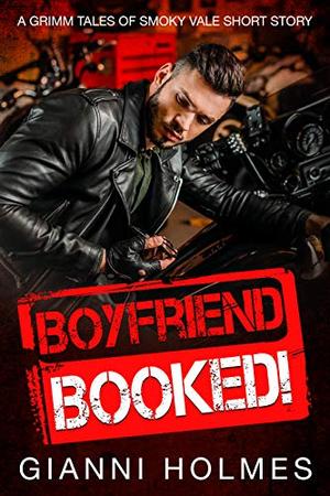 Boyfriend Booked (Grimm Tales of Smoky Vale #0.5)