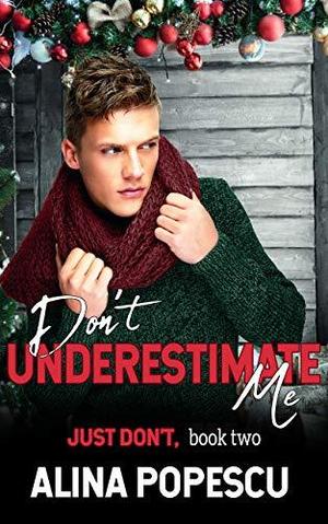 Don't Underestimate Me by Alina Popescu
