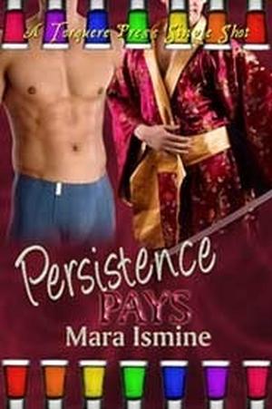 Persistence Pays by Mara Ismine