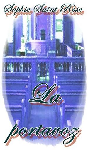 La portavoz by Sophie Saint Rose