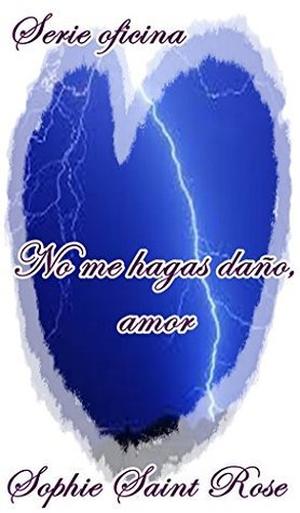 No me hagas daño, amor (Oficina #1)