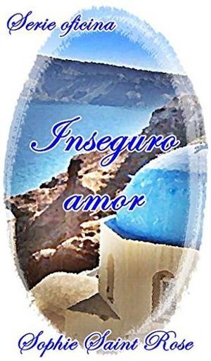Inseguro amor (Oficina #1)