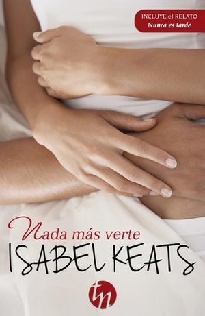 Nada más verte by Isabel Keats