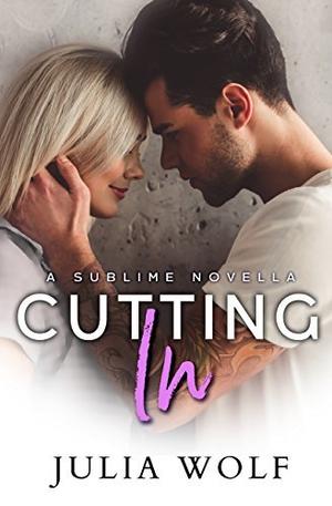 Cutting In (The Sublime #1.5)