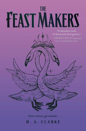 The Feast Makers by H.A. Clarke