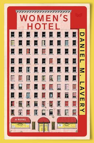 Women's Hotel by Daniel M. Lavery