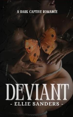 Deviant: A Dark Captive Romance by Ellie Sanders