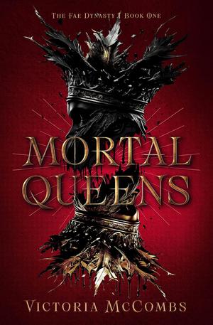 Mortal Queens (Volume 1) by Victoria McCombs