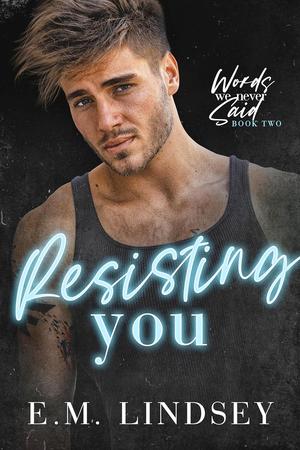 Resisting You by E.M. Lindsey