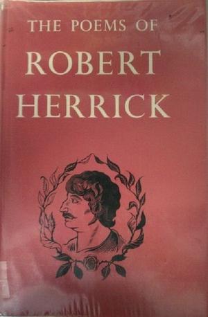 The Poems of Robert Herrick by Robert Herrick