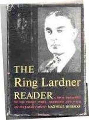 The Ring Lardner Reader by Ring Lardner