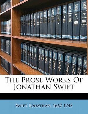 The prose works of Jonathan Swift by Jonathan Swift