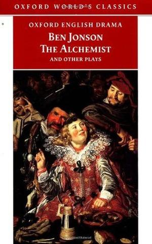 The Alchemist and Other Plays by Ben Jonson
