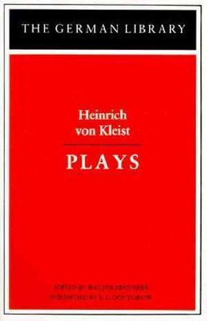 Plays: Heinrich von Kleist by Heinrich von Kleist, Walter Hinderer