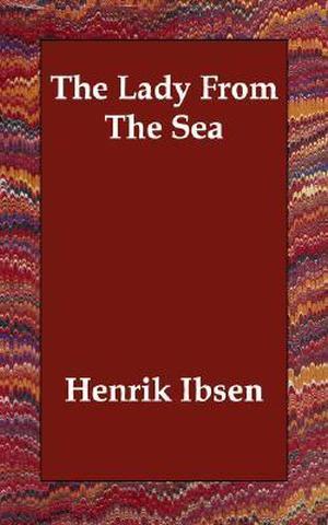 The Lady from the Sea by Henrik Ibsen