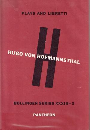 Hugo Von Hofmannsthal: Selected Plays and Libretti by Hugo von Hofmannsthal