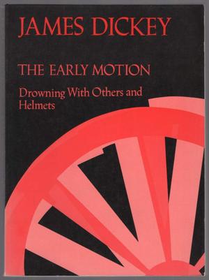 The Early Motion: Drowning with Others / Helmets by James Dickey