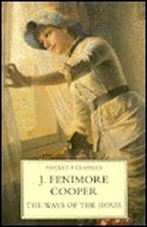 The Ways of the Hour by James Fenimore Cooper