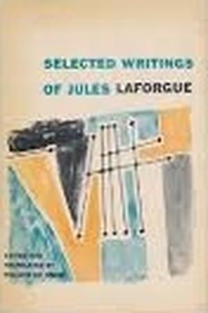 Selected Writings by Jules Laforgue, William Jay Smith