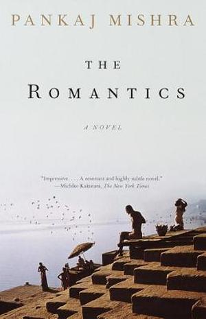 The Romantics by Pankaj Mishra
