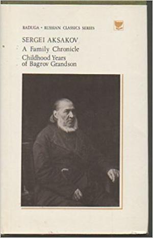 A Family Chronicle by Sergei Aksakov, Сергей Аксаков