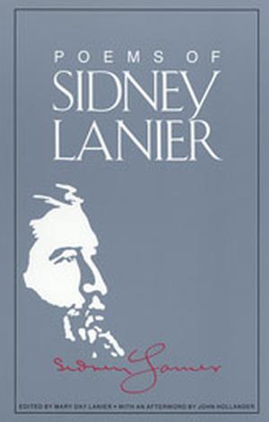 Poems of Sidney Lanier by Sidney Lanier, John Hollander