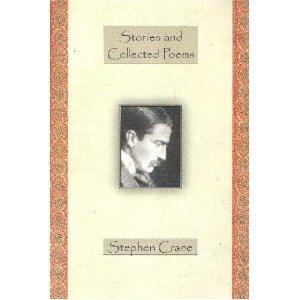 Stories and Collected Poems by Stephen Crane by Stephen Crane