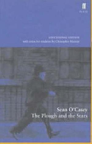 The Plough and the Stars by Seán O'Casey, Christopher Murray