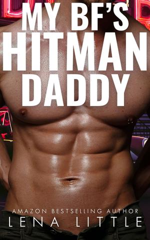 My Boyfriend's Hitman Daddy (My Boyfriend's Dad #4)