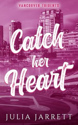 Catch Her Heart (Vancouver Tridents #3)