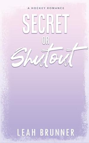 Secret or Shutout by Leah Brunner