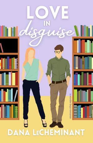 Love in Disguise by Dana LeCheminant