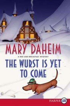 The Wurst Is Yet to Come (Bed-and-Breakfast Mysteries #27)