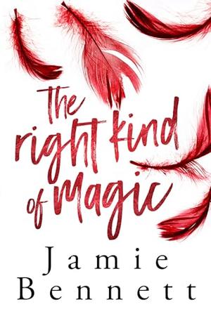 The Right Kind of Magic by Jamie Bennett