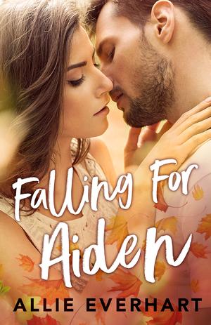 Falling for Aiden: A Small Town Romance by Allie Everhart