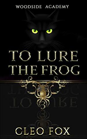 To Lure the Frog (Woodside Academy #3)